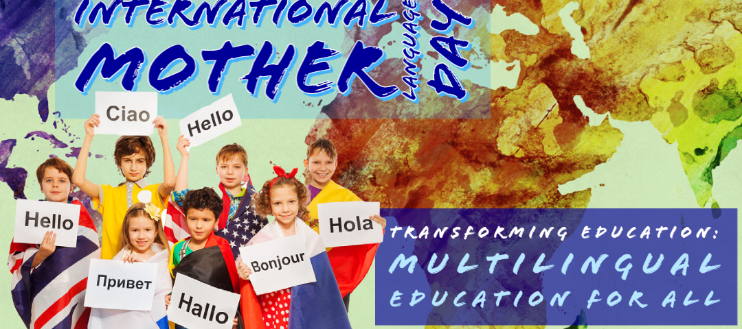 International Mother language day. Transforming Education: Multilingual Education for All